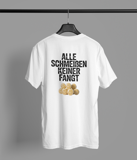 Alle schmeißen keiner fängt  - Übergrößenshirt